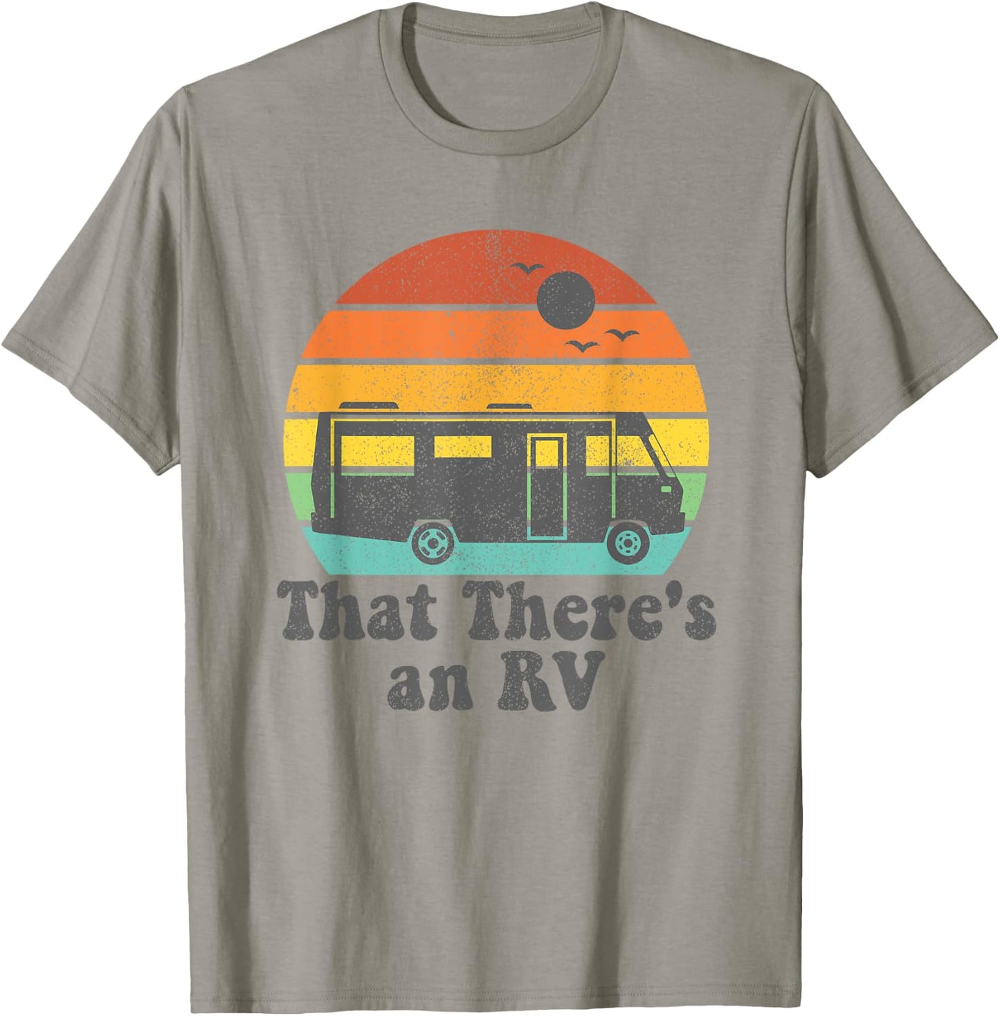 That There's An RV Funny Camping Retro Camper Trailer Gift T-Shirt - T-Shirt | Sand