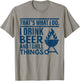 I Drink Beer And Grill Things Funny Father’s Day Dad Graphic T-Shirt - T-Shirt | Sand