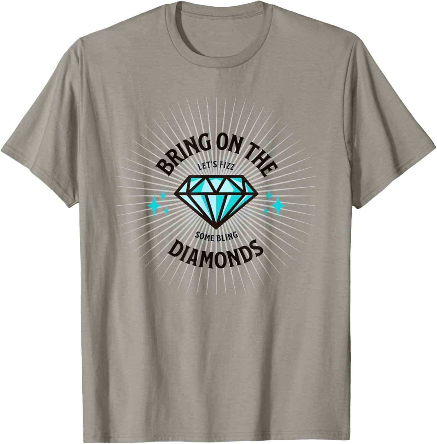 Bring On The Diamonds Let's Fizz T-Shirt - T-Shirt | Sand