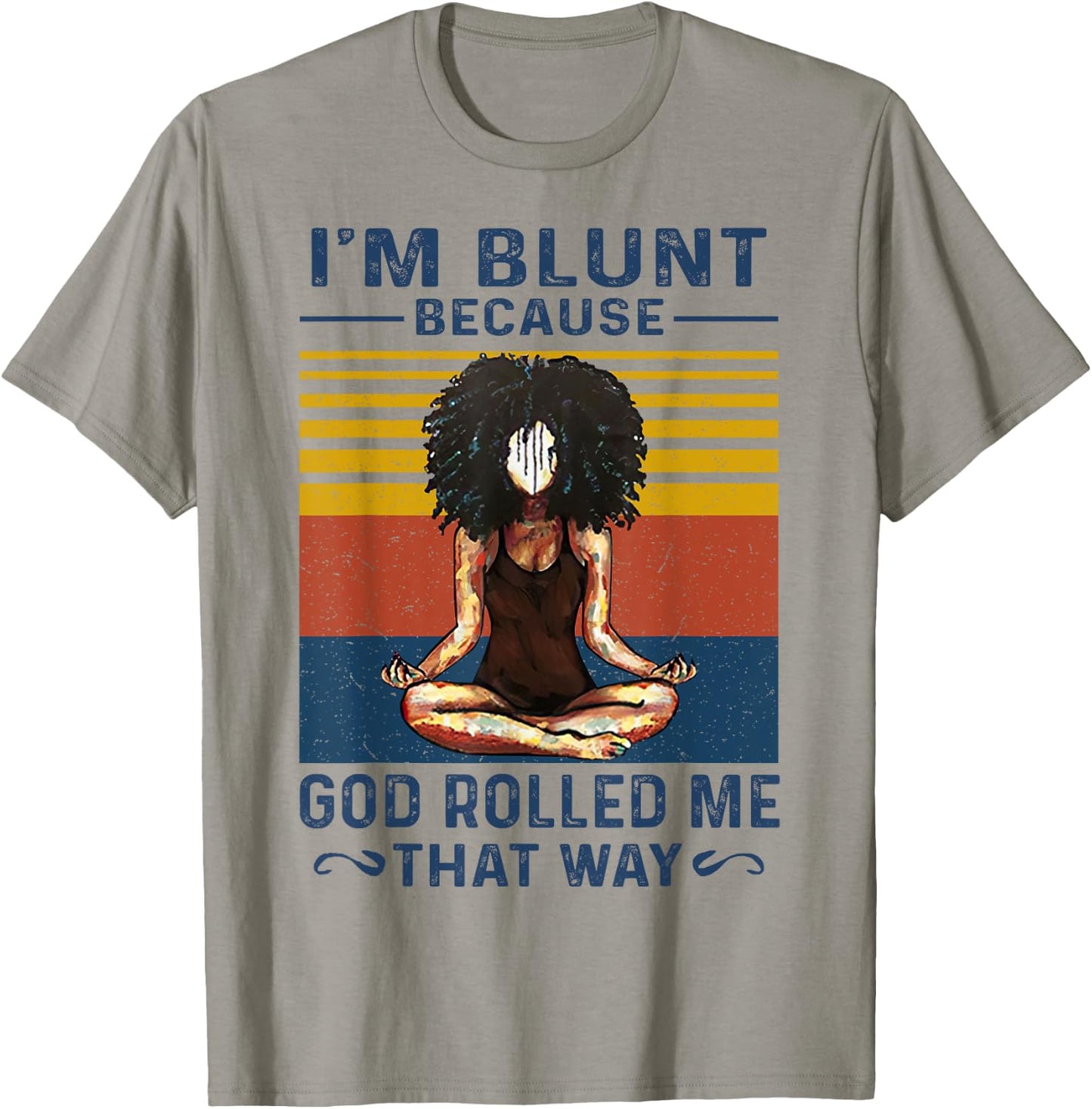I'm Blunt Because God Rolled Me That Way Yoga Vintage T-Shirt - T-Shirt | Sand