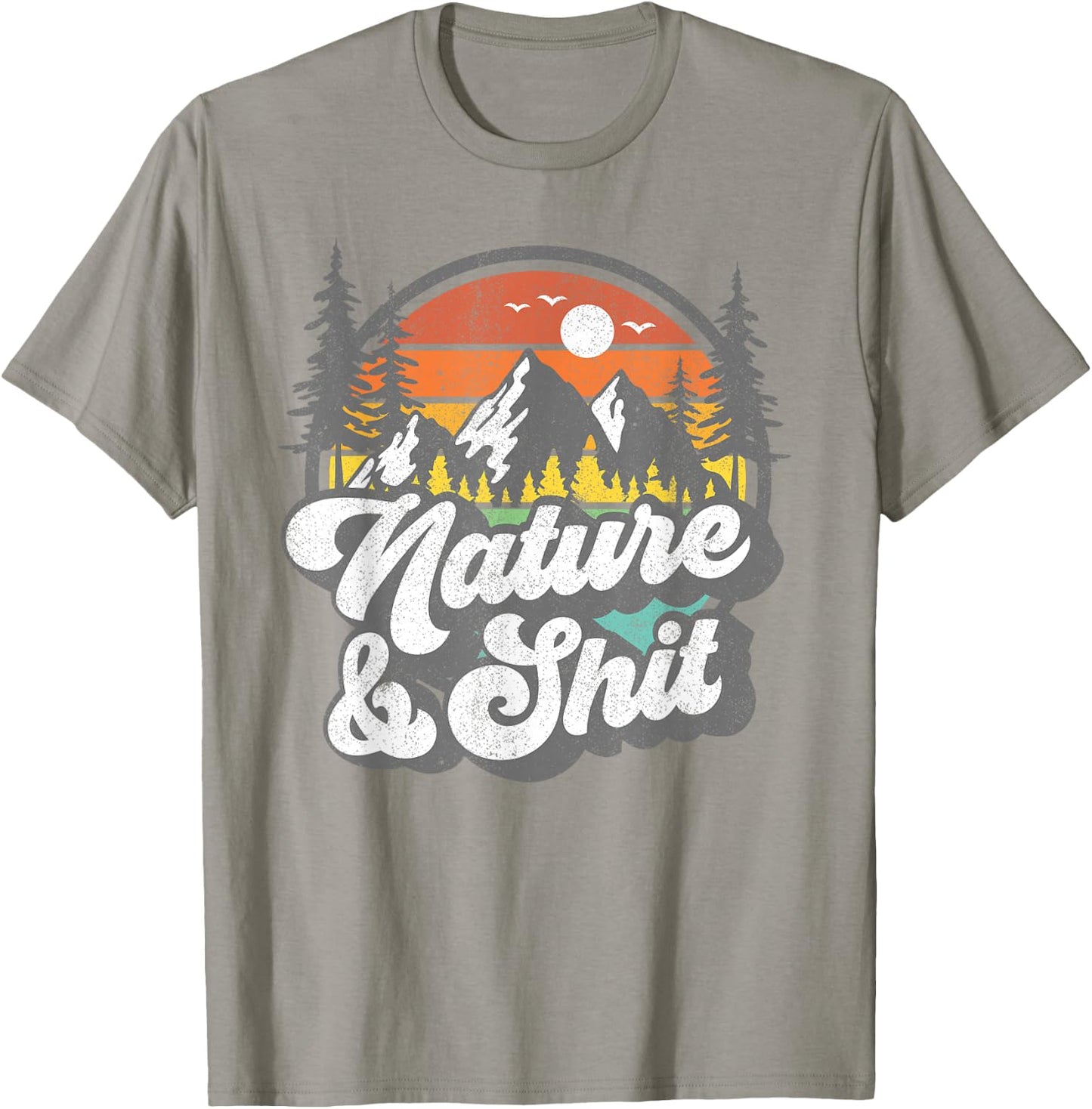 Nature and Shit Funny Hiking Camping Hiker Camper RV Gift T-Shirt - T-Shirt | Sand