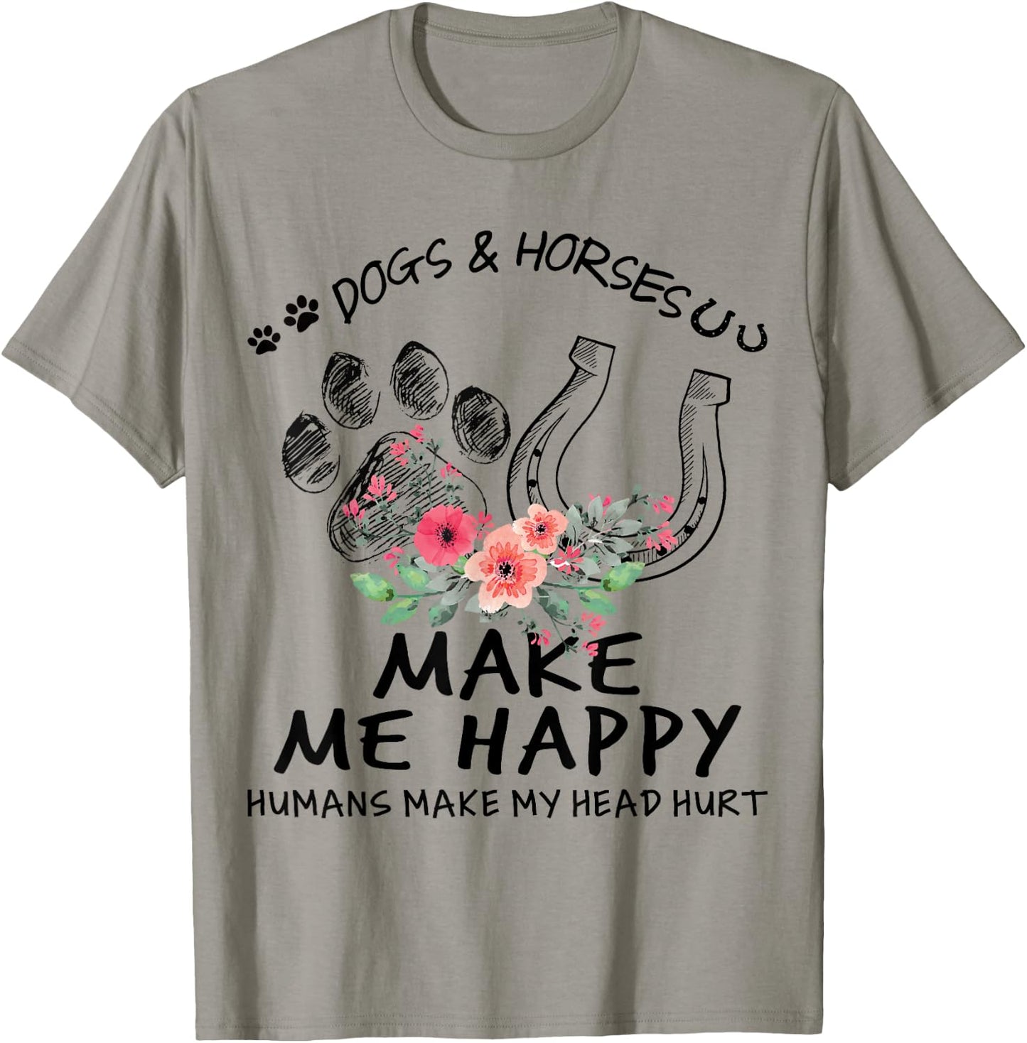 Dogs & Horses Make Me Happy Floral Funny Gift T-Shirt - T-Shirt | Sand