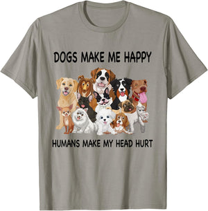 Dogs Make Me Happy Humans Make My Head Hurt Dog Lover T-Shirt - T-Shirt | Sand