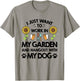 Gardener I Just Want To Work In My Garden Hang Out With Dog T-Shirt - T-Shirt | Sand