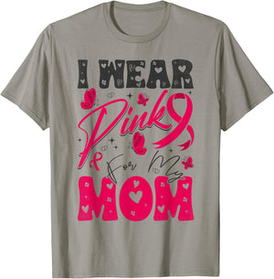 I Wear Pink For My Mom Support Breast Cancer Awareness T-Shirt - T-Shirt | Sand