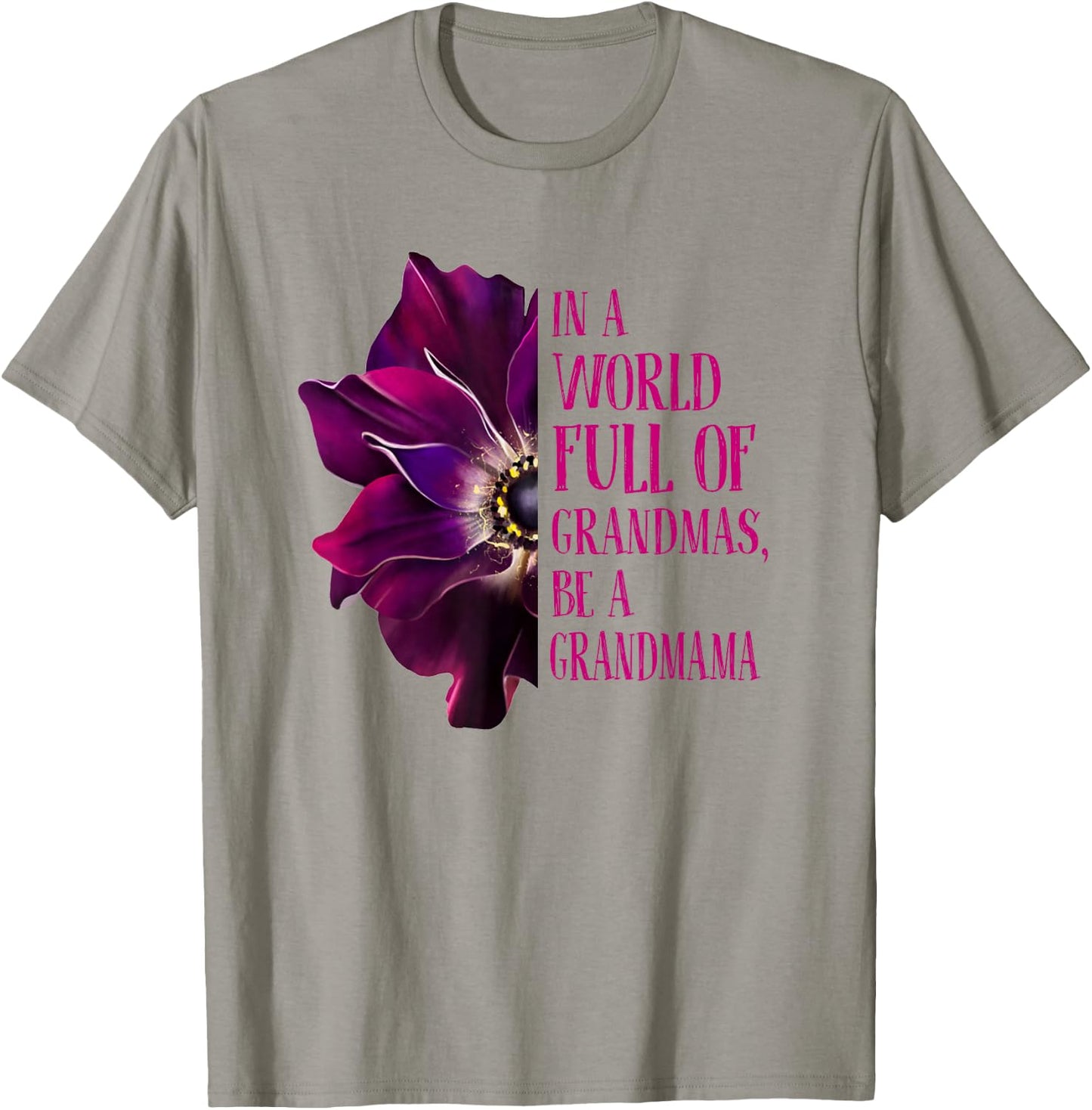Anemone World Full Of Grandmas Be GRANDMAMA Grandmas Gifts T-Shirt - T-Shirt | Sand