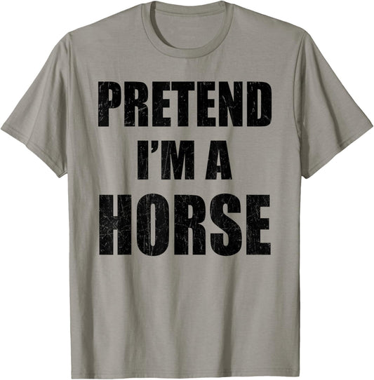 Pretend I'm A Horse Lazy Easy Last Minute Costume T-Shirt - T-Shirt | Sand