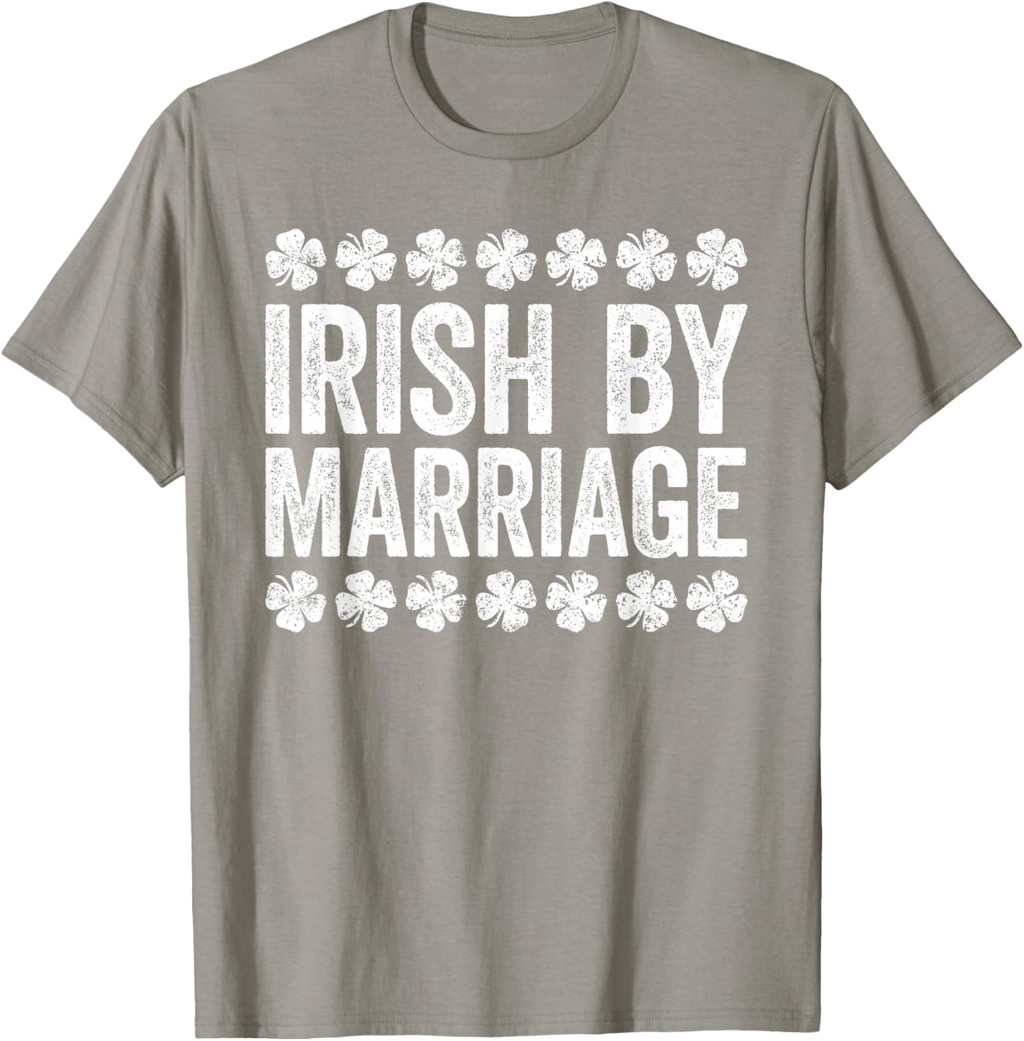 Irish By Marriage Shirt Irish Men Women St Patricks Day T-Shirt - T-Shirt | Sand
