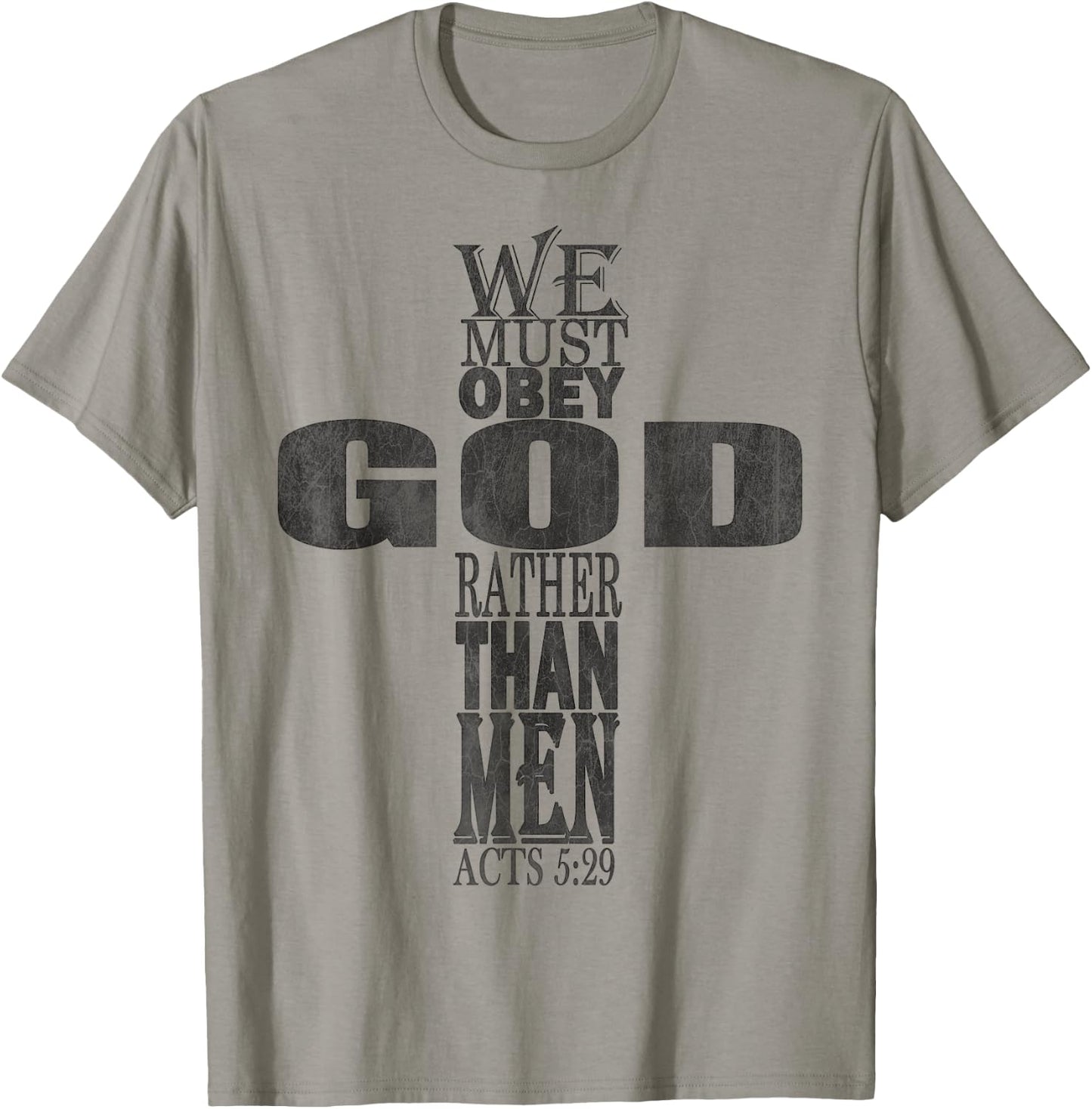 We Must Obey God Rather Than Men Bible Verse Acts 5:29 T-Shirt - T-Shirt | Sand