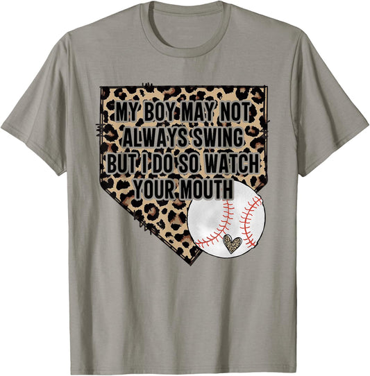 My Boy May Not Always Swing But I Do So Watch Your Mouth Mom T-Shirt - T-Shirt | Sand