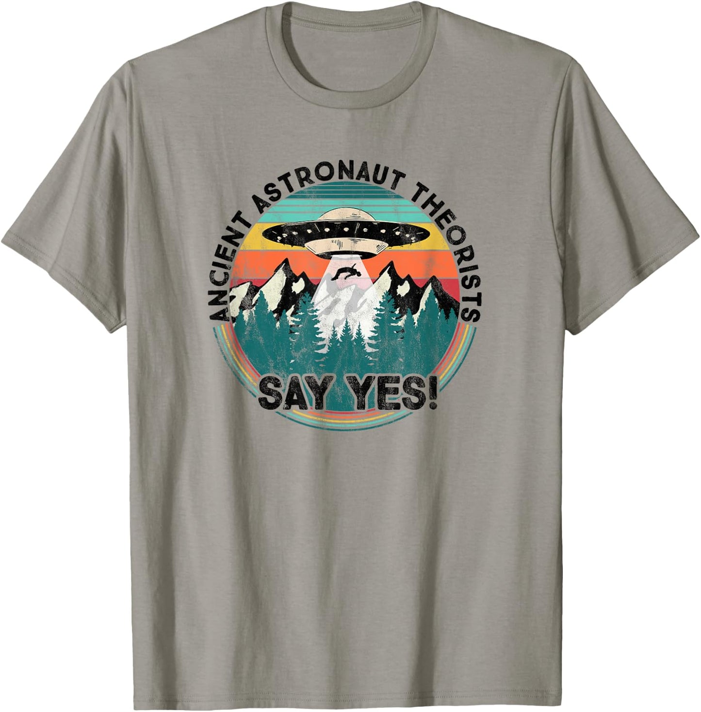 Ancient Astronaut Theorists Say Yes - Aliens T-Shirt - T-Shirt | Sand
