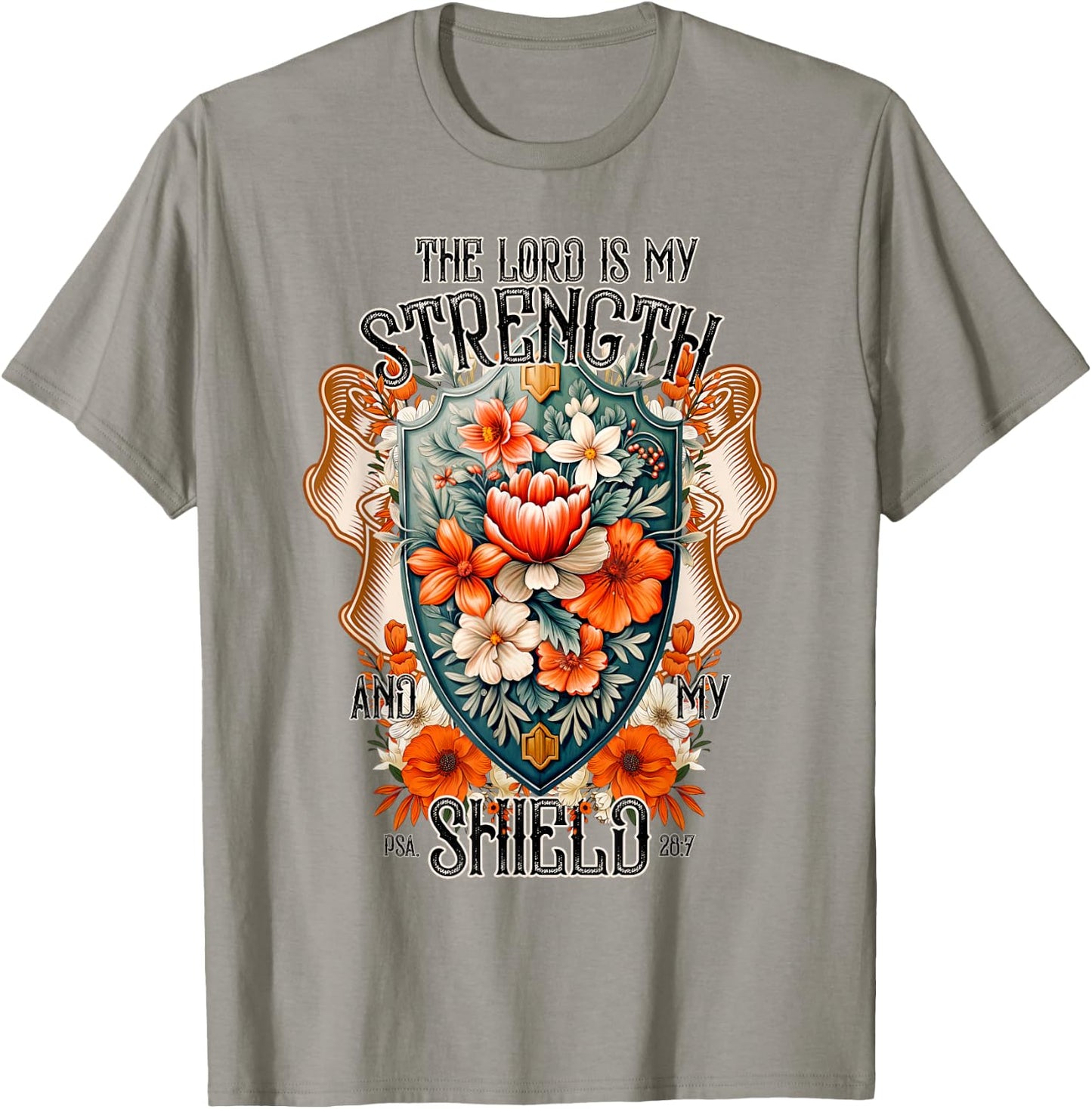 Bible Verse The Lord Is My Strength And My Shield Flower T-Shirt - T-Shirt | Sand