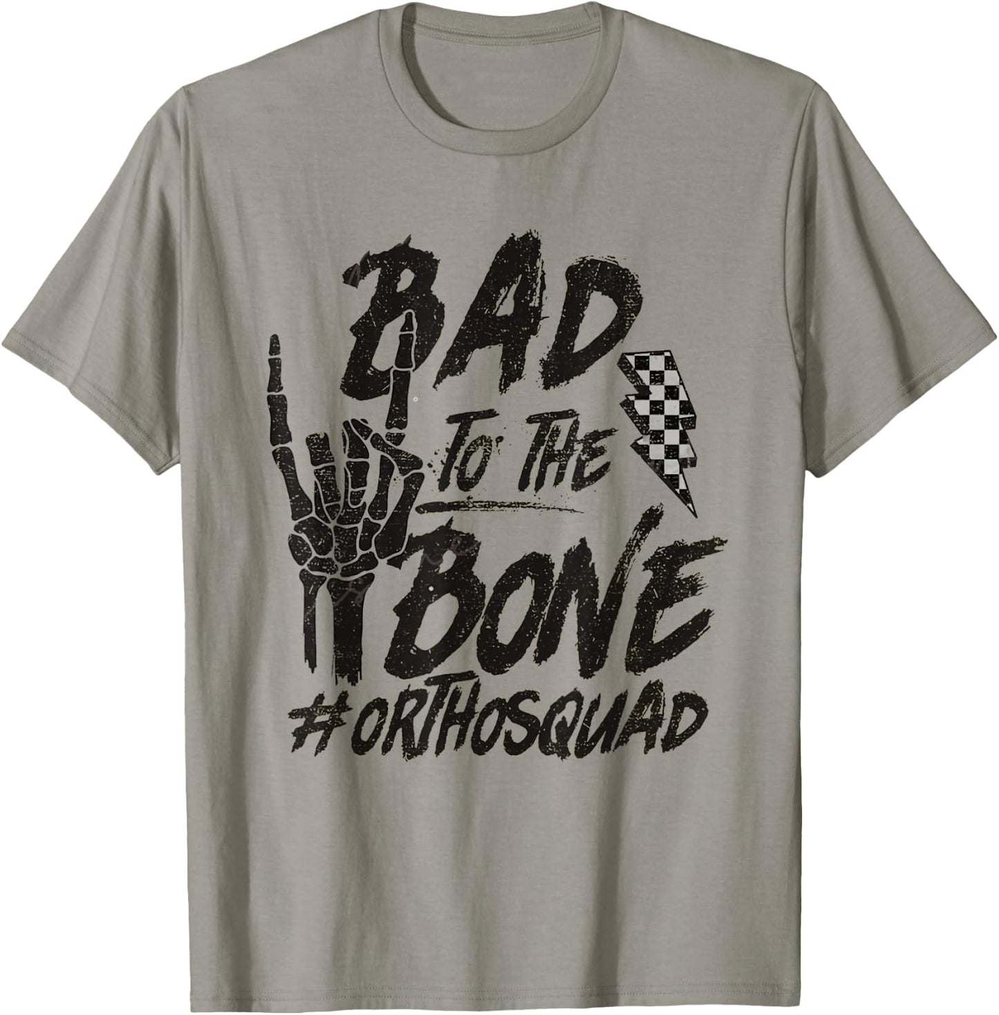 Bad To The Bone Ortho Squad Orthopedic Nurse Trauma Nurse T-Shirt - T-Shirt | Sand