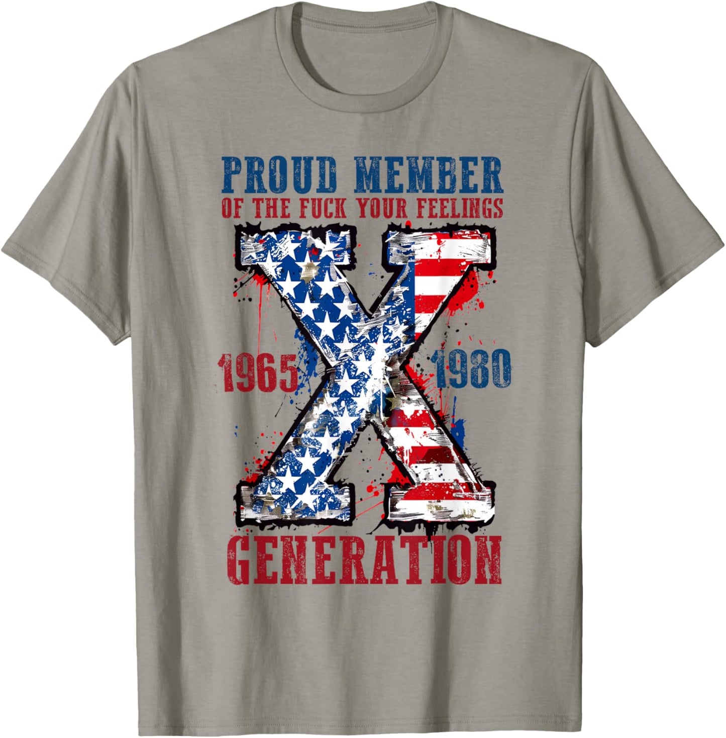 Proud Member of The Fuck Your Feelings Generation X T-Shirt - T-Shirt | Sand