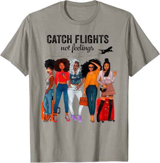 Afro Girls Together Black Women Catch Flights Not Feelings T-Shirt - T-Shirt | Sand