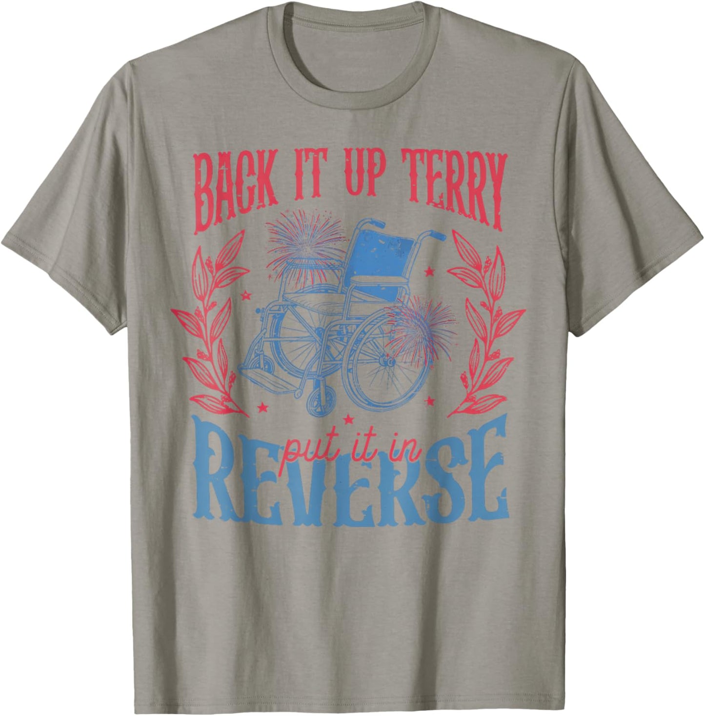 Back It Up Terry Put In Reverse 4th of July T-Shirt - T-Shirt | Sand