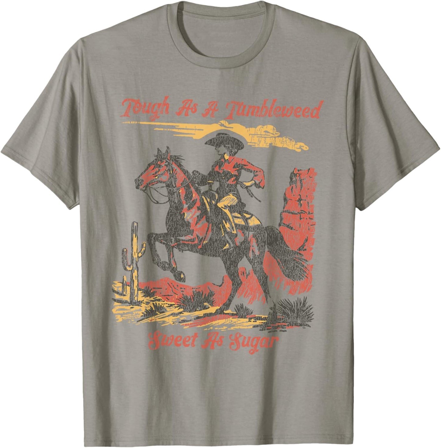 Vintage Tough As A Tumbleweed Sweet As Sugar T-Shirt - T-Shirt | Sand
