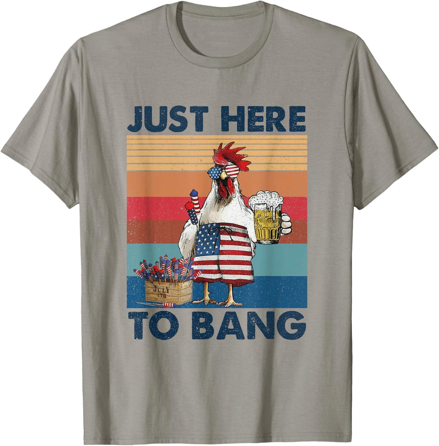 Funny 4th of July Just Here To Bang USA Flag Chicken Beer Men T-Shirt - T-Shirt | Sand