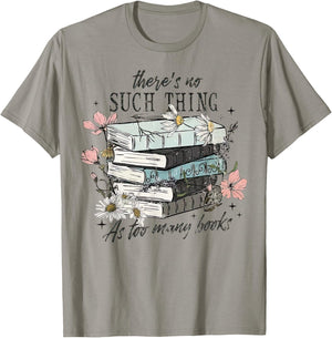 There's No Such Thing As Too Many Book T-Shirt - T-Shirt | Sand