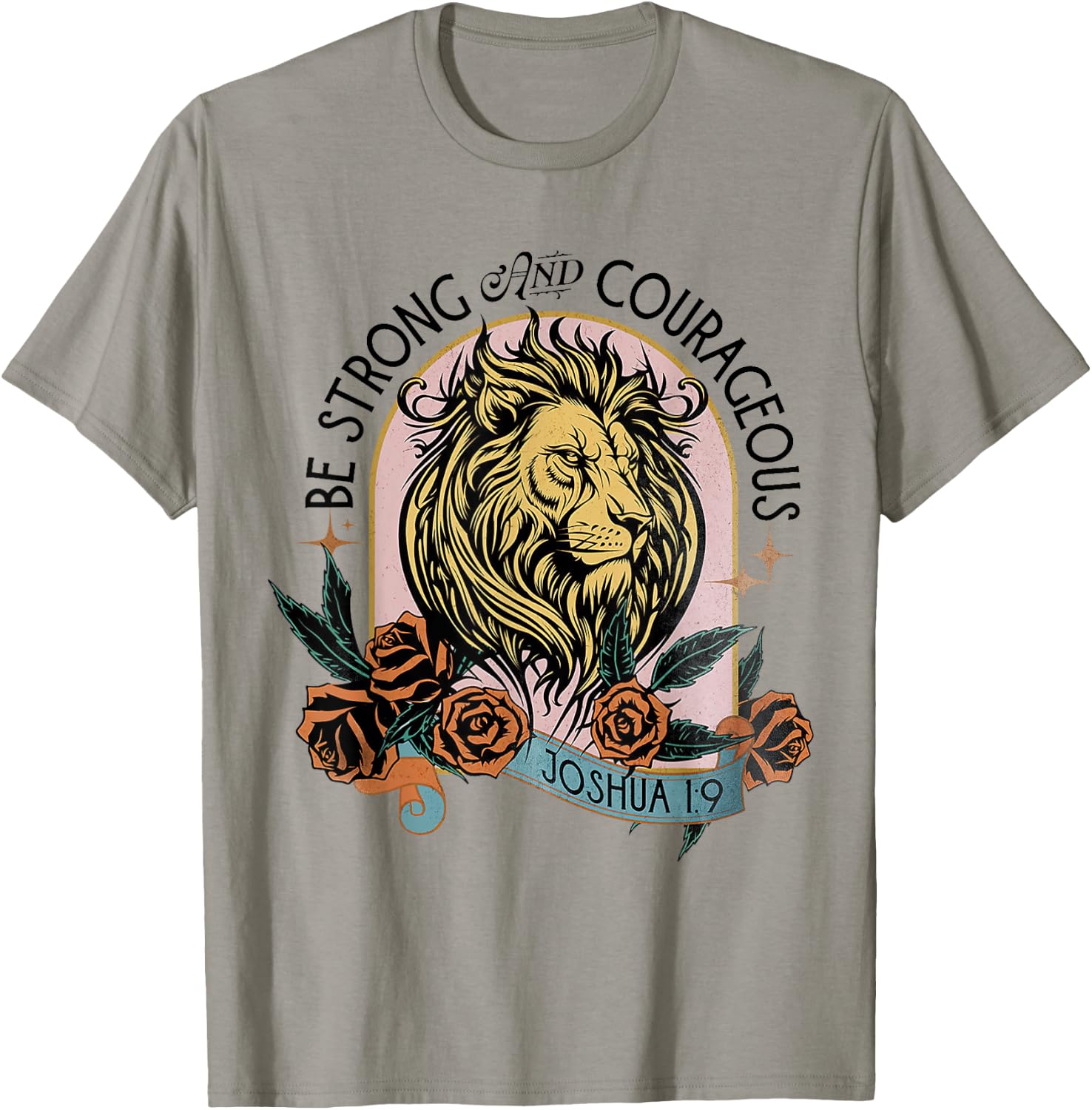 Be Strong & Courageous Joshua 1:9 Jesus Christian Lion Judah T-Shirt - T-Shirt | Sand