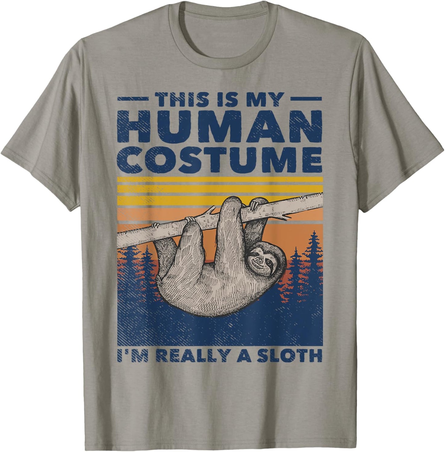 This Is My Human Costume I'm Really A Sloth Cute Halloween T-Shirt - T-Shirt | Sand