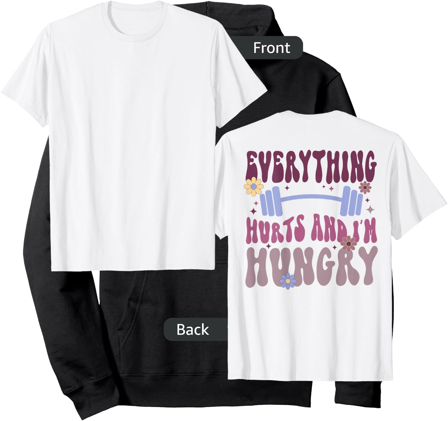 Everything Hurts And I'm Hungry (on back) Hoodie - Hoodie | Black