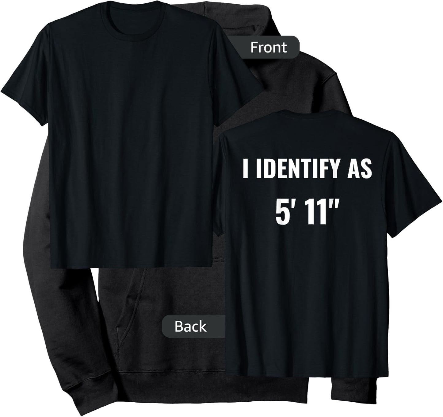 I Identify As 5'11" For Tall People Who Want To Be Shorter Hoodie - Hoodie | Black