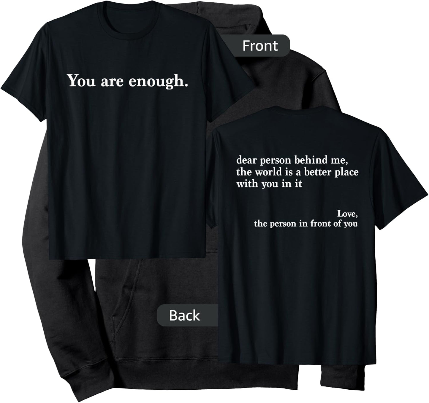 Dear Person Behind Me World is A Better Place You are Enough Hoodie - Hoodie | Black