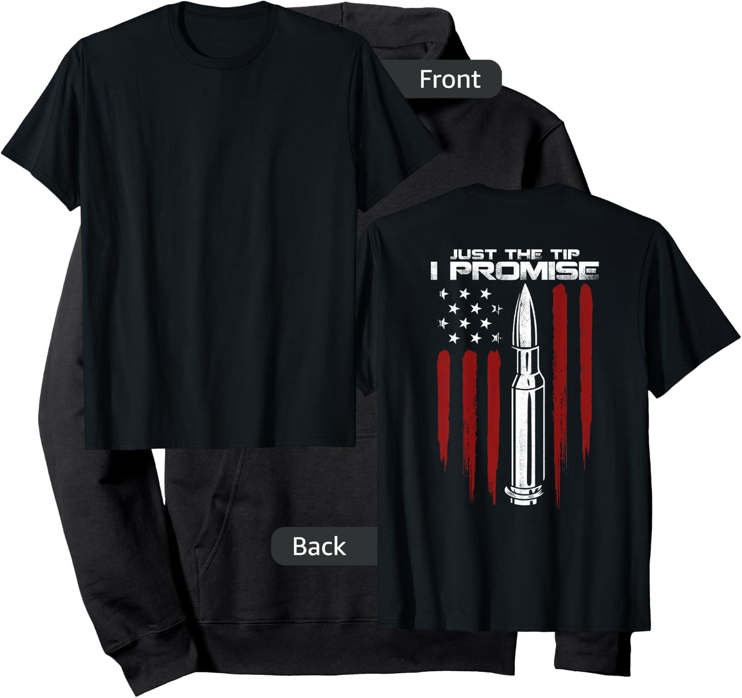Just The Tip I Promise Bullet Gun Rights Patriotic (on back) Hoodie - Hoodie | Black
