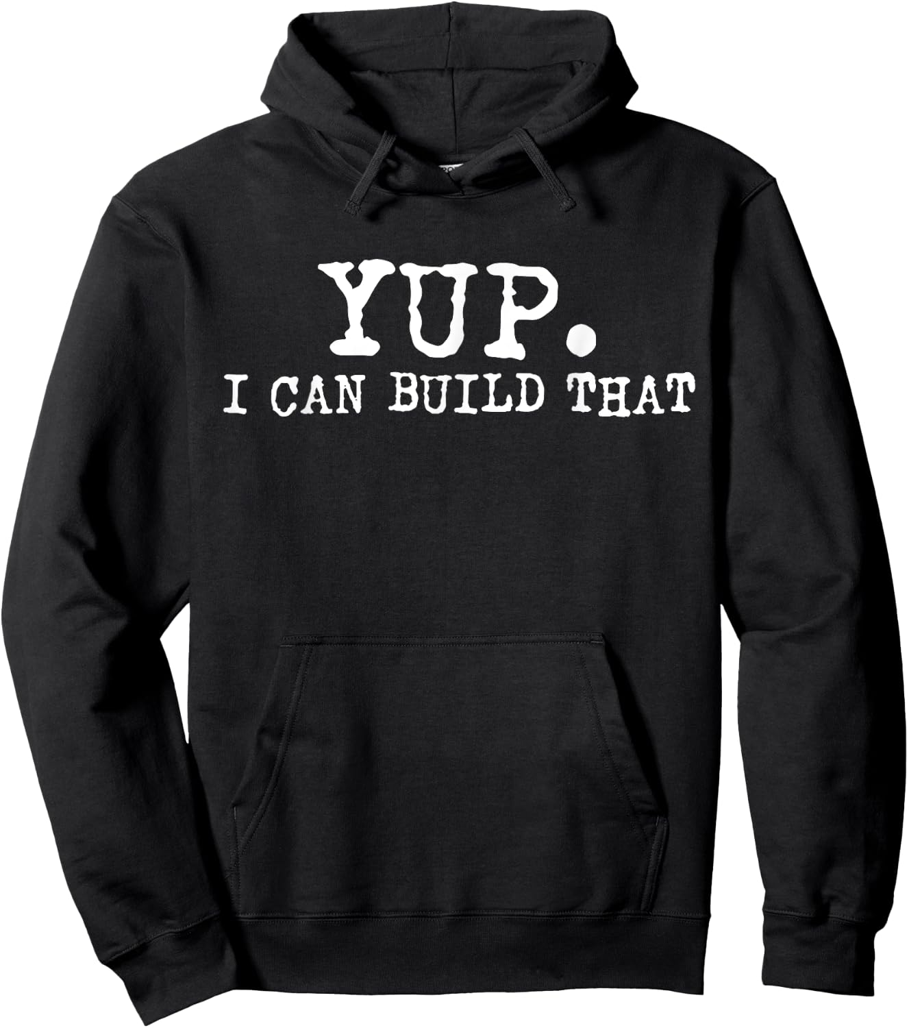 Yup I Can Build That Funny Woodworking Carpenter Quote Hoodie - Hoodie | Black