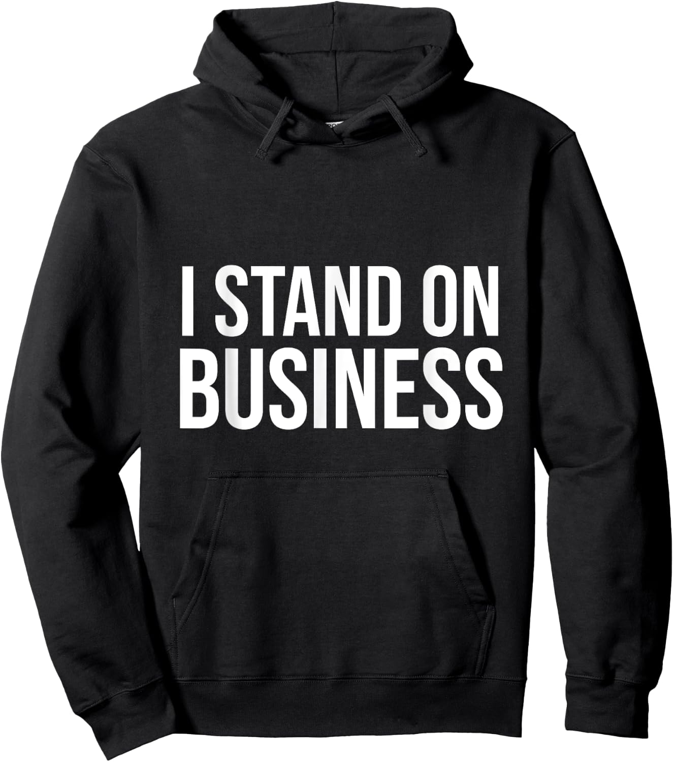 I Stand on Business Hoodie - Hoodie | Black