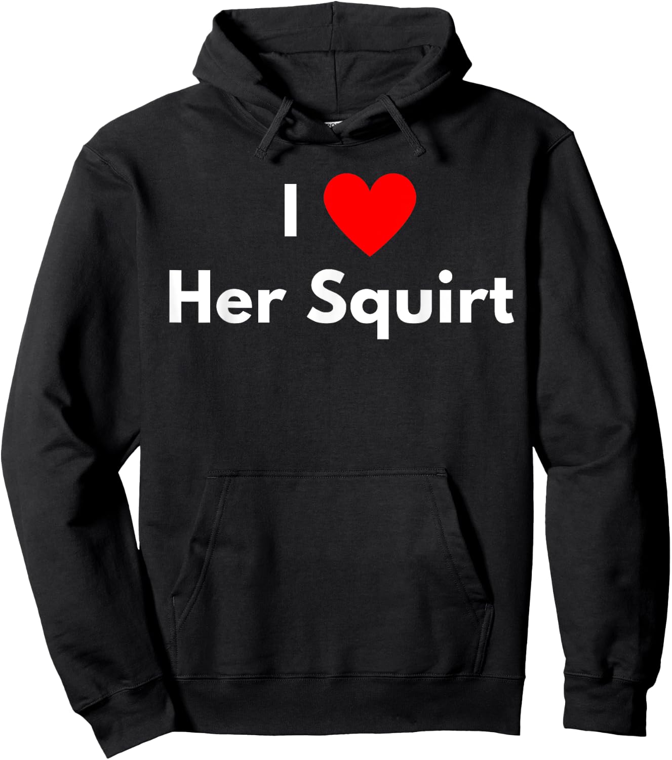 I love Her Squirt - with a red heart Hoodie - Hoodie | Black
