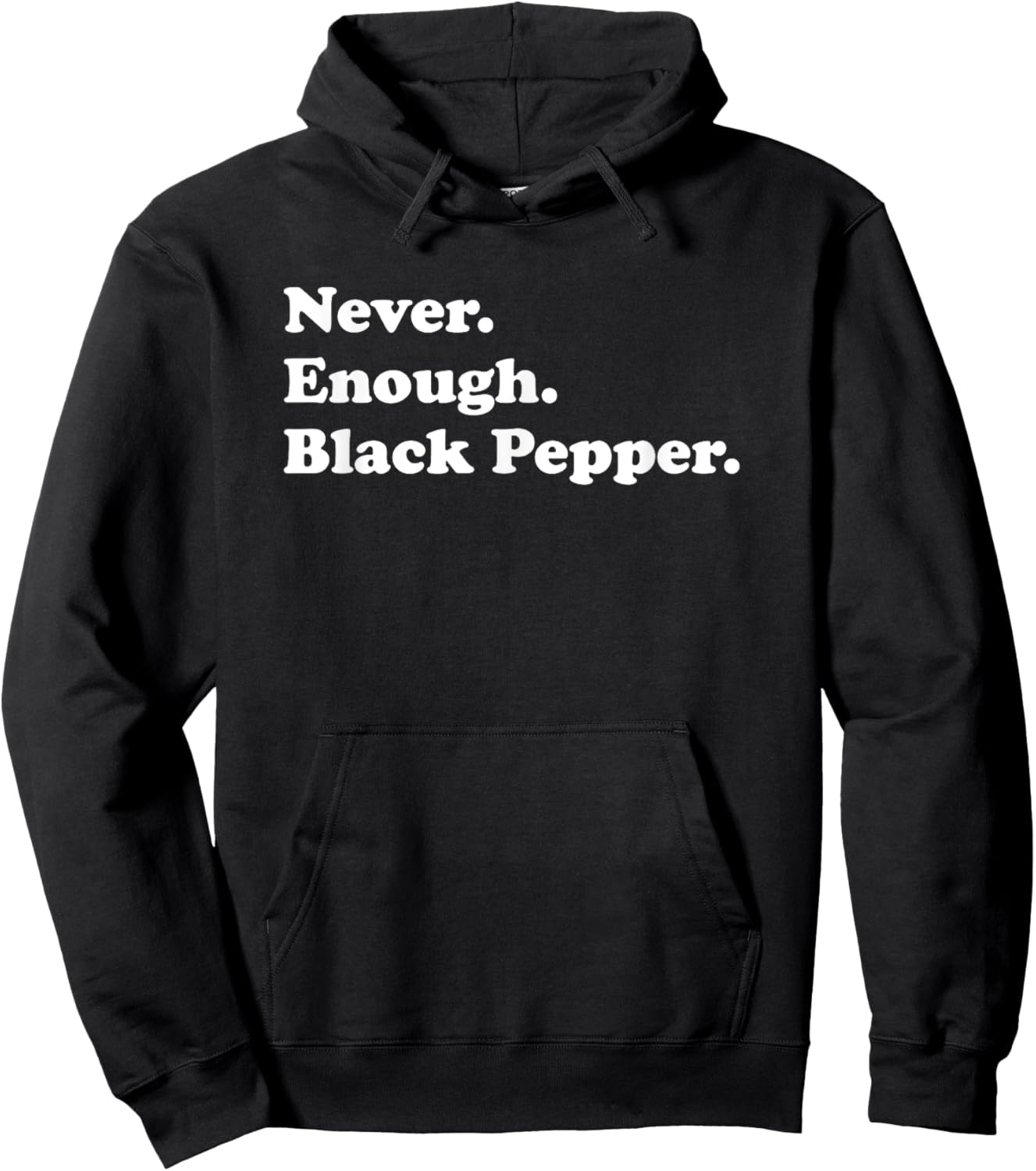 Never Enough Black Pepper Funny Black Pepper Hoodie - Hoodie | Black