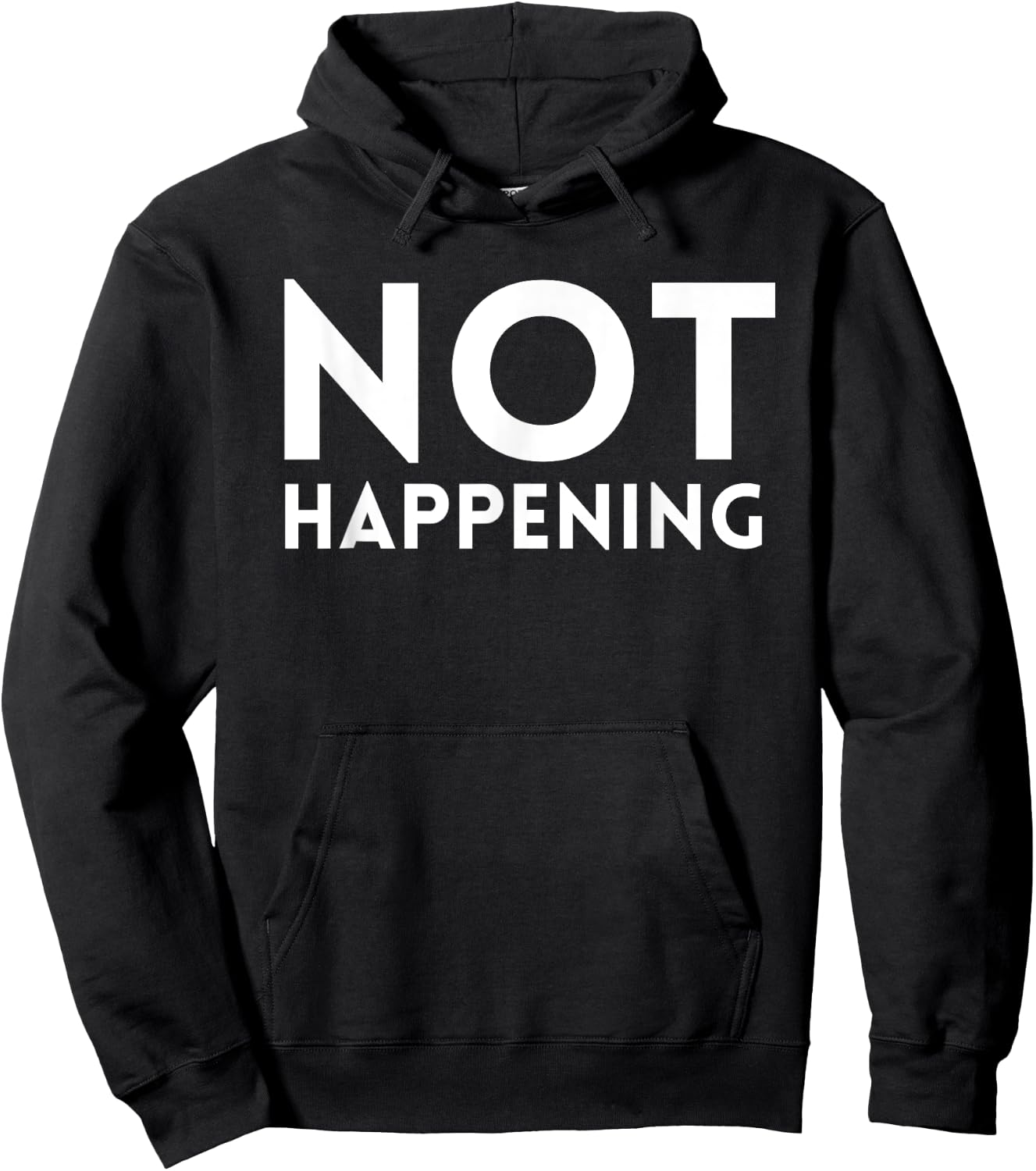 Not Happening Hoodie - Hoodie | Black