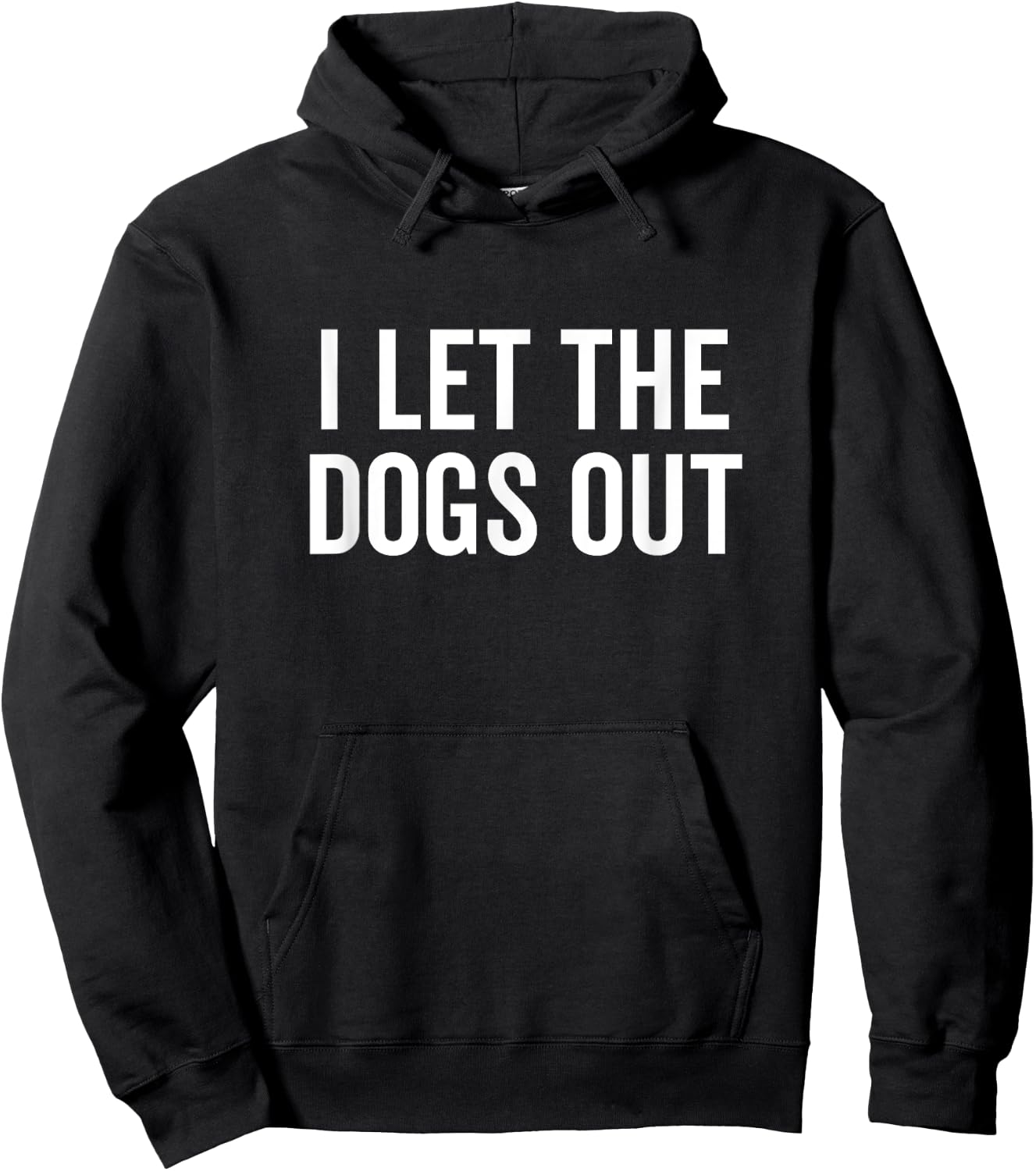 I Let The Dogs Out Funny Dog Walker Joke Pet Owner Humor Men Women Girls Kids Hoodie - Hoodie | Black