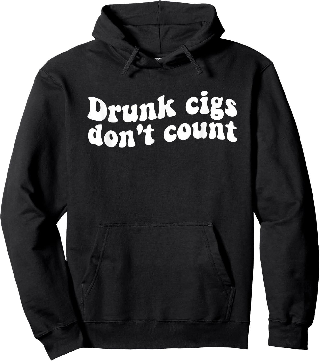Drunk cigs don't count Funny Quote Hoodie - Hoodie | Black