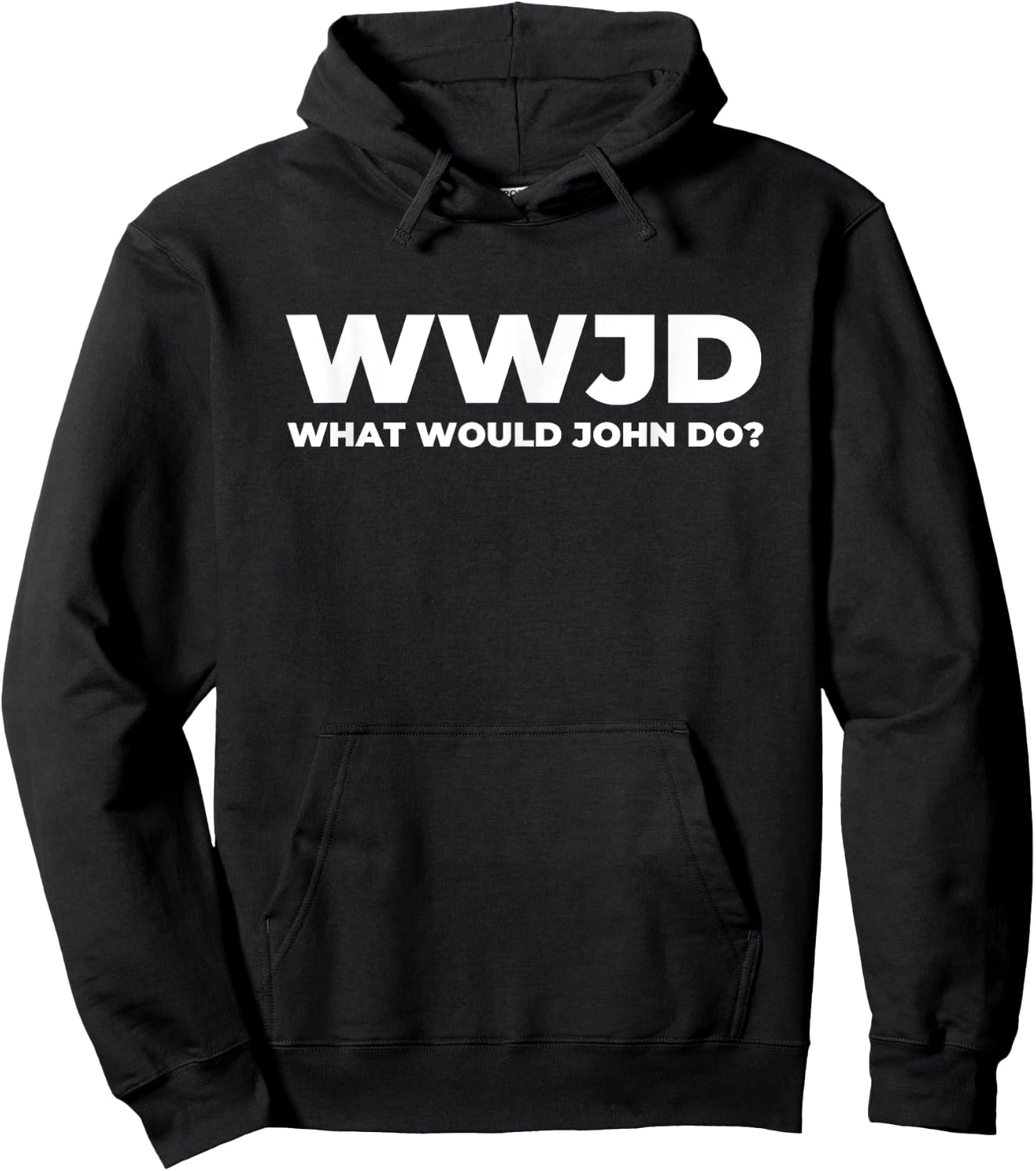 What Would John Do? Funny John Hoodie - Hoodie | Black