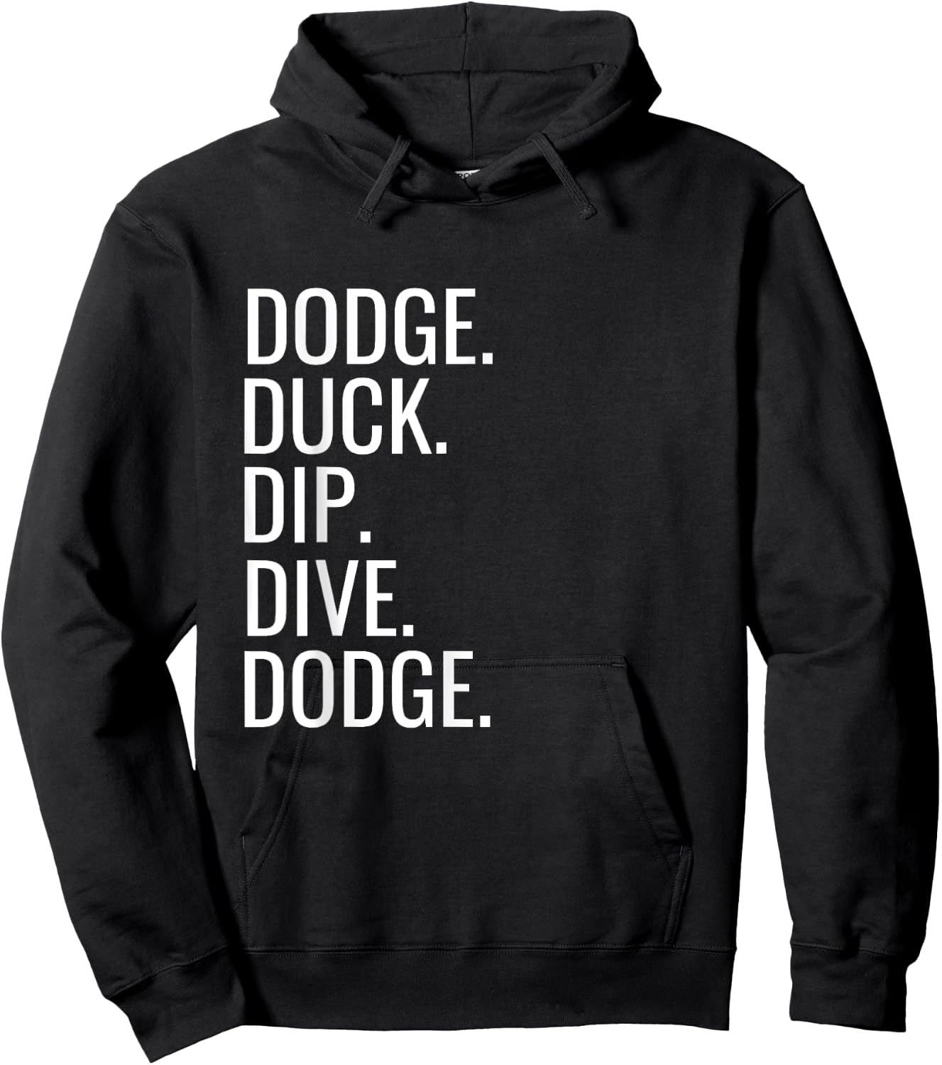 Dodge Duck Dip Dive Dodge Funny Dodgeball Humor Hoodie - Hoodie | Black