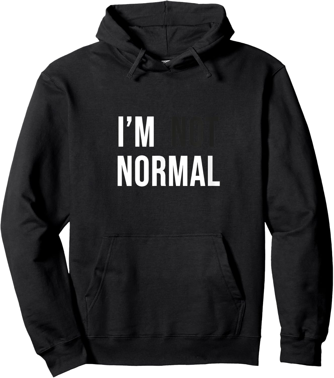 I'm Not Normal -Adults Black Modern Funny Casual Cotton 65% Polyester 35% Classic Fit Short Sleeve Small Hoodie - Hoodie | Black