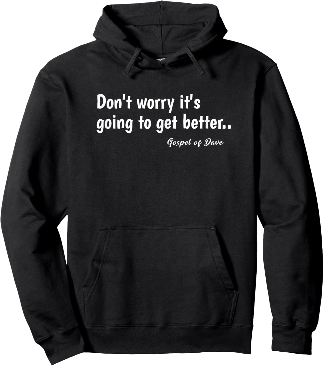 Don't worry it's going to get better.. Spiritual Message Hoodie - Hoodie | Black