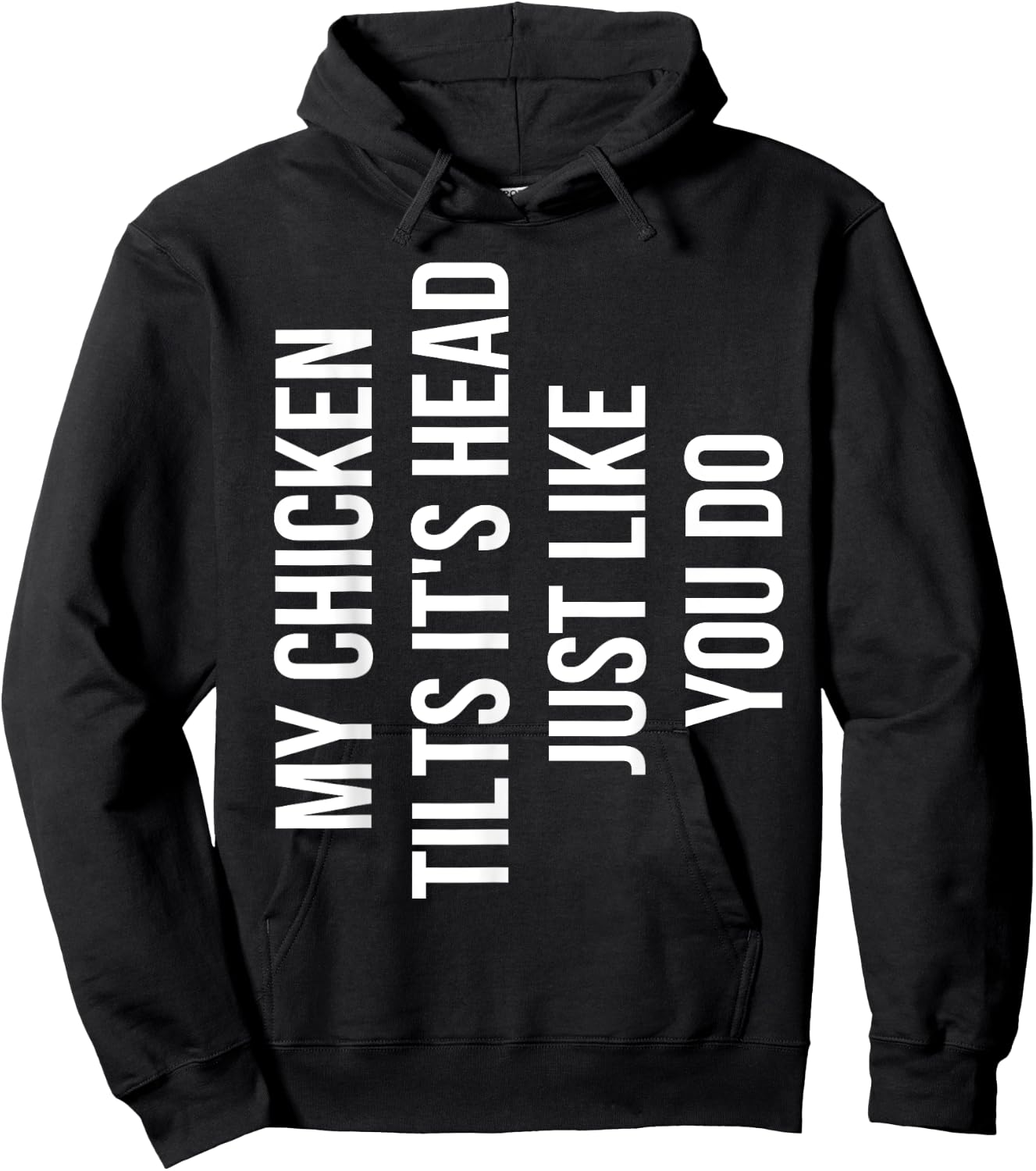 My Chicken Tilts It's Head Just Like You Do Funny Chicken Hoodie - Hoodie | Black