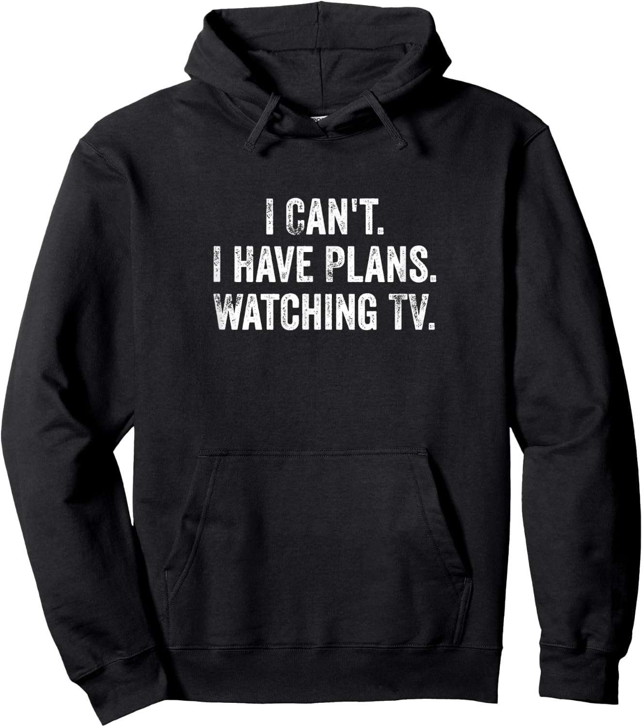 Can't. I Have Plans. Watching TV. / Funny TV Shows & Movie Hoodie - Hoodie | Black
