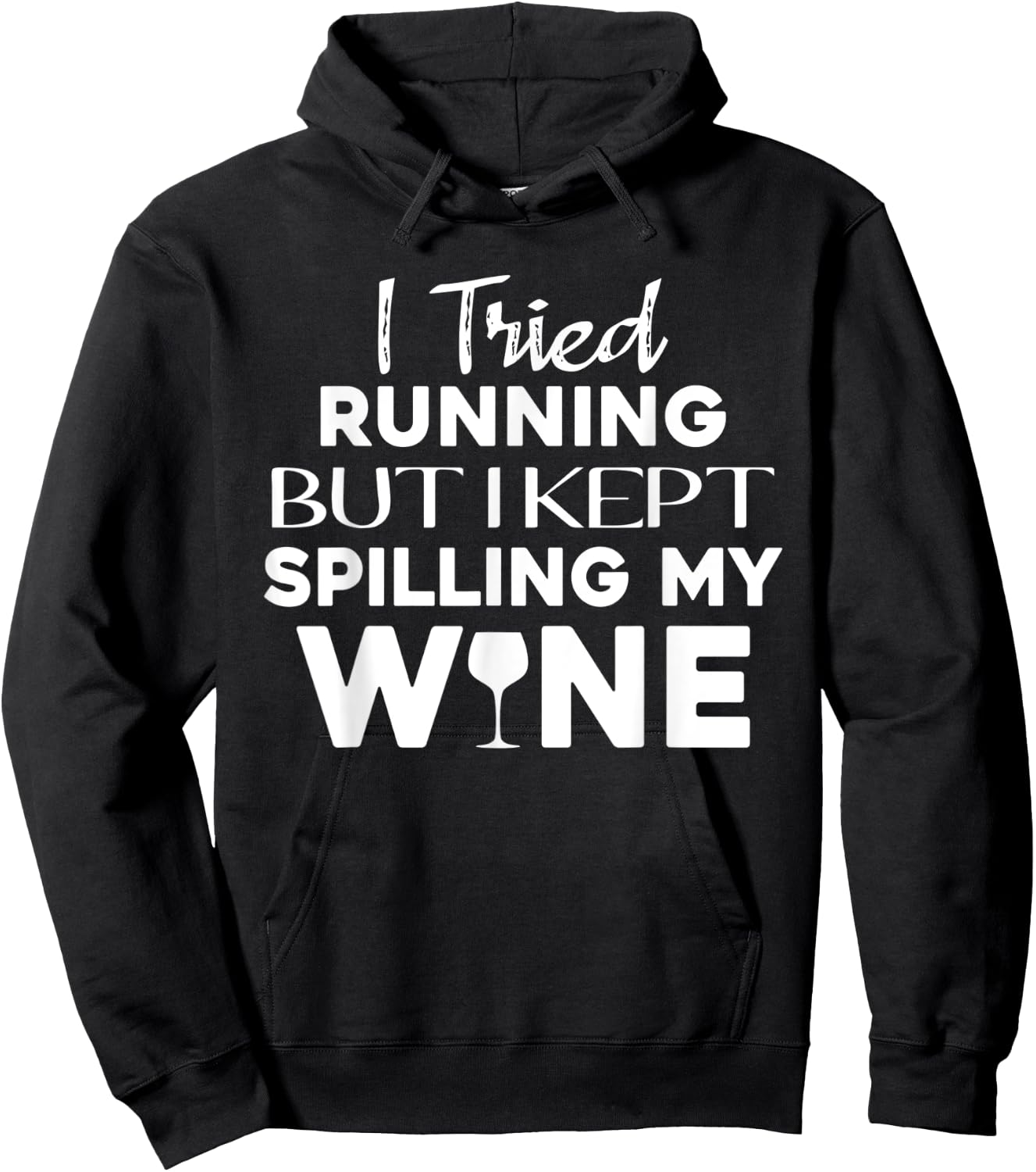 I Tried Running But I Kept Spilling My Wine Funny Wine Lover Hoodie - Hoodie | Black