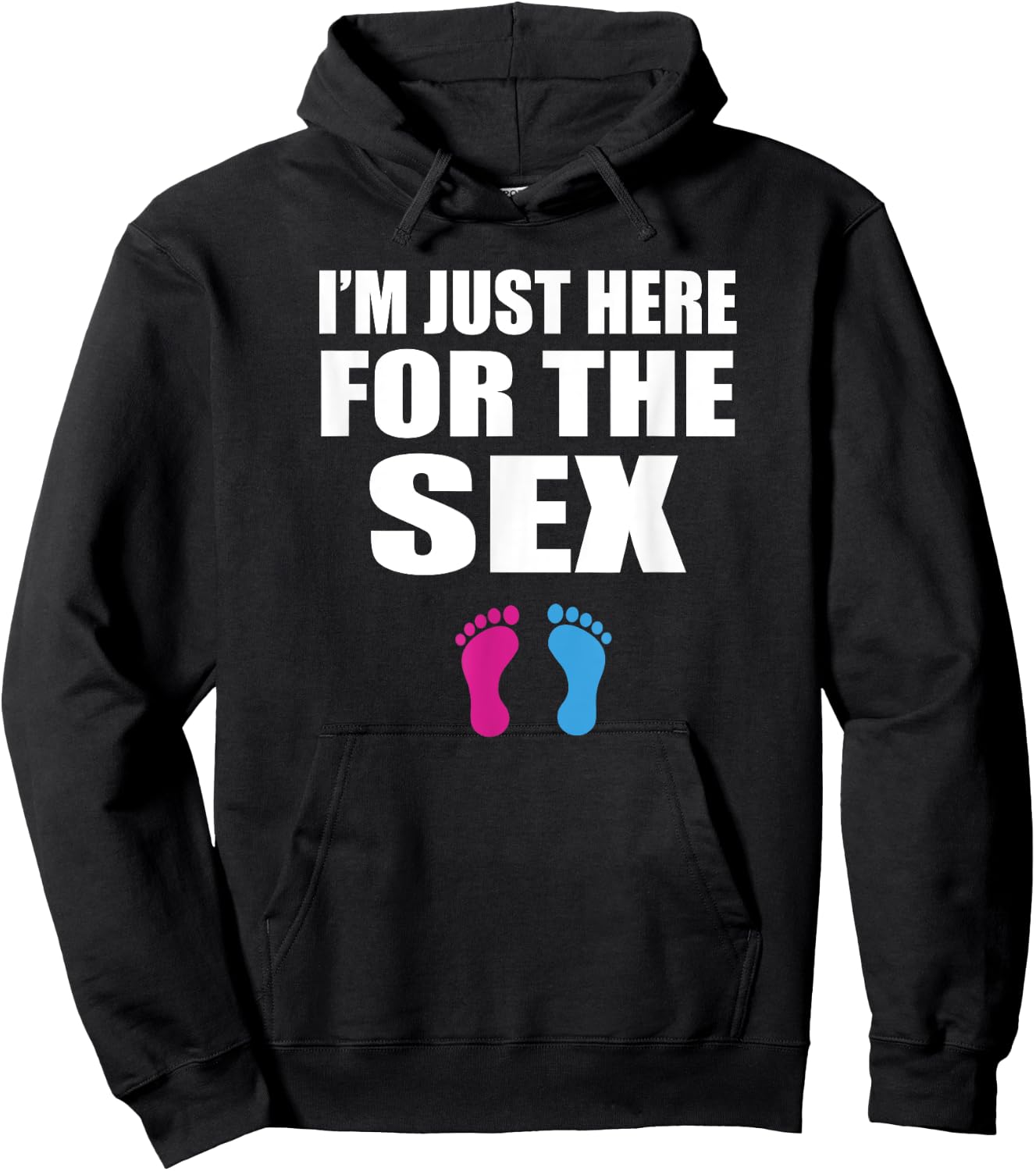 Funny Baby Shower Gender Reveal - Im Just Here for the Sex Hoodie - Hoodie | Black