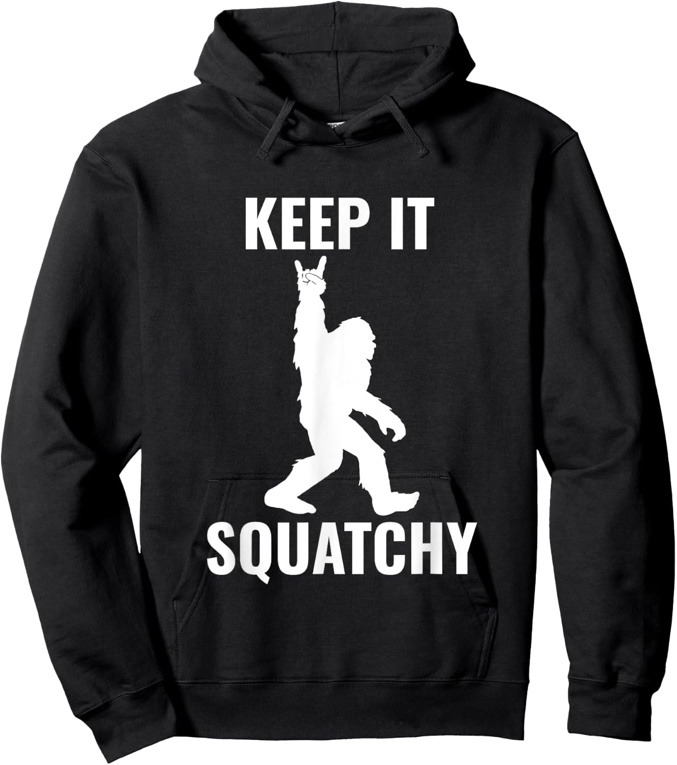 Keep it Squatchy Bigfoot Yeti Sasquatch Funny Hoodie - Hoodie | Black