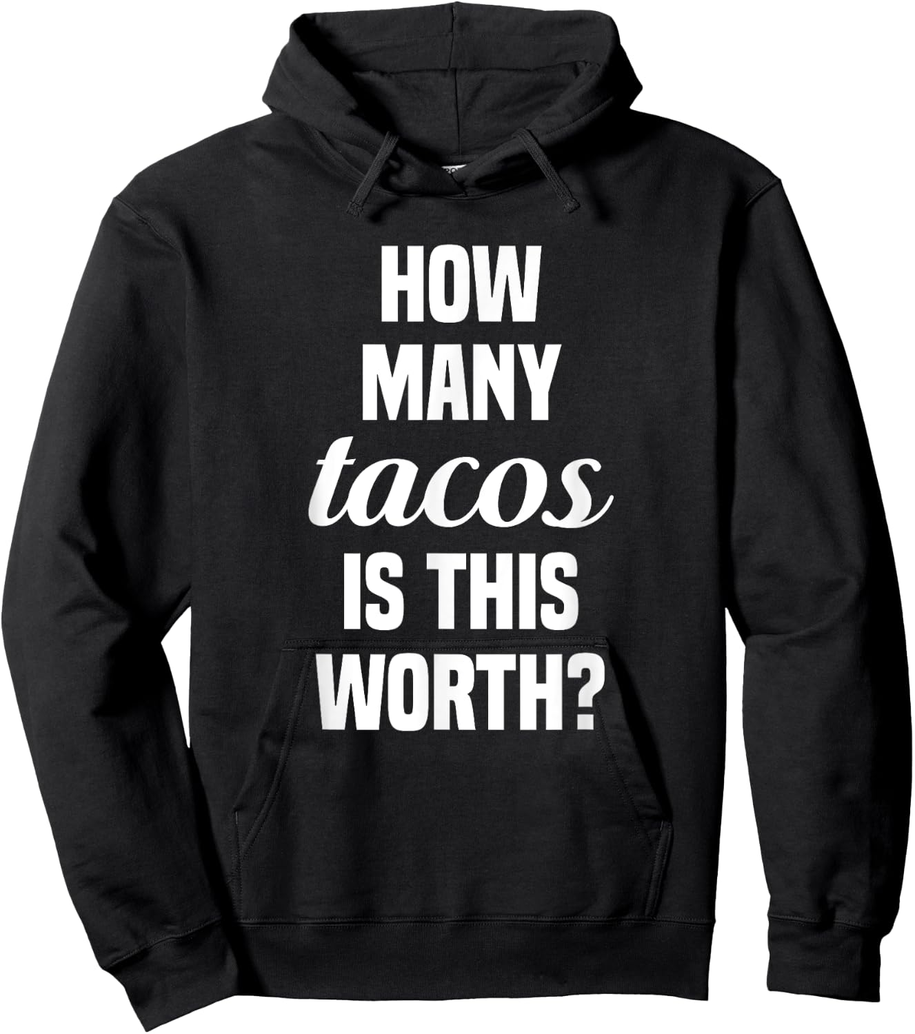 How Many Tacos Is This Worth? Funny Workout Gym Motivation Hoodie - Hoodie | Black