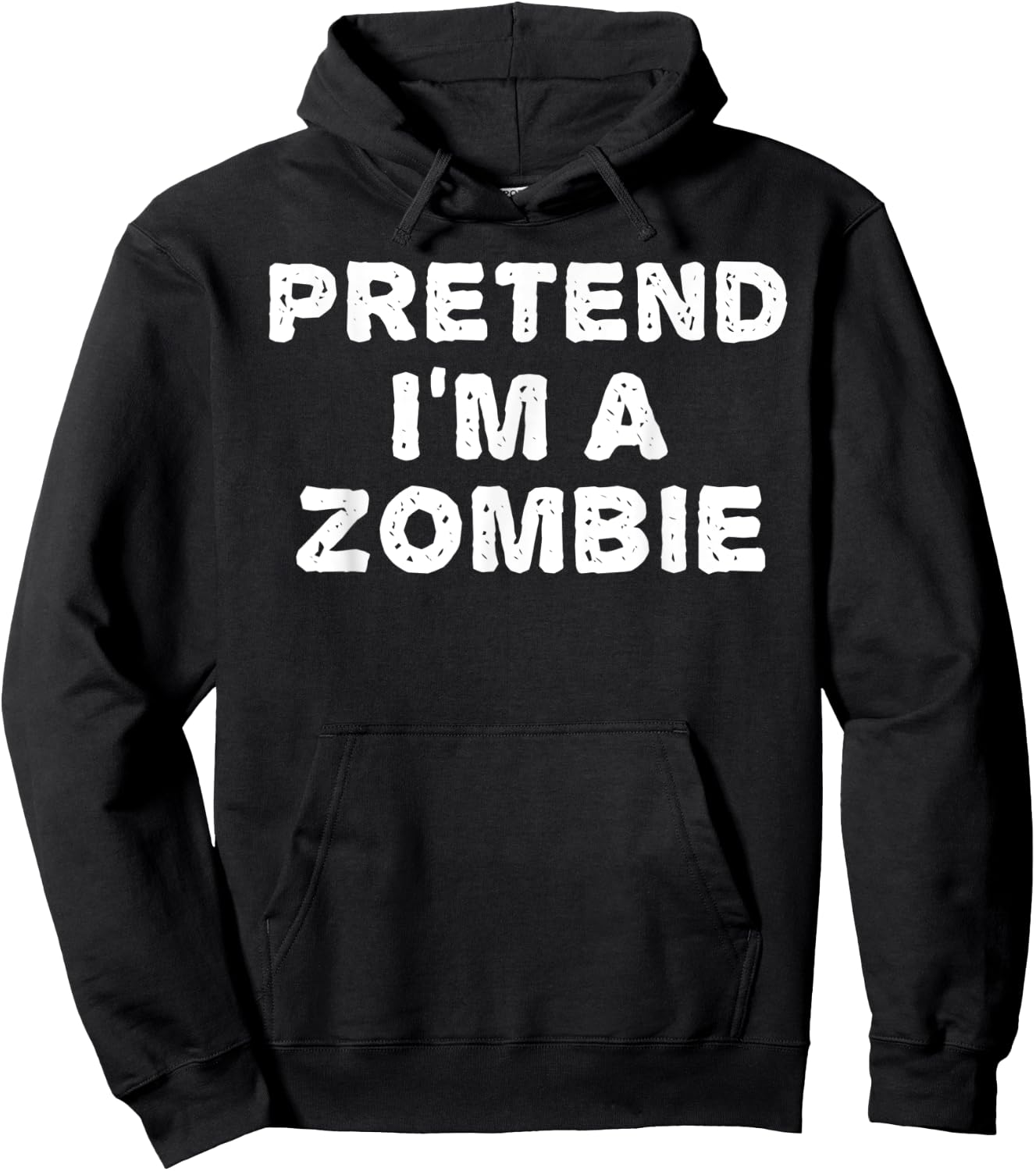 PRETEND I'M A ZOMBIE Funny Halloween DIY Costume Hoodie - Hoodie | Black