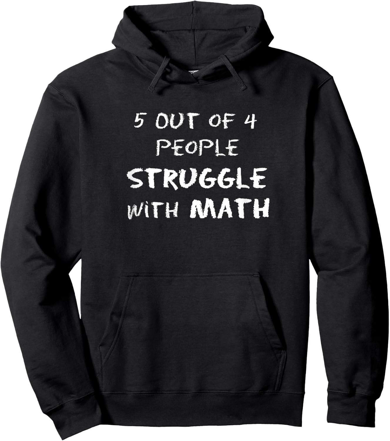 5 Out of 4 People Struggle with Math Funny Hoodie - Hoodie | Black