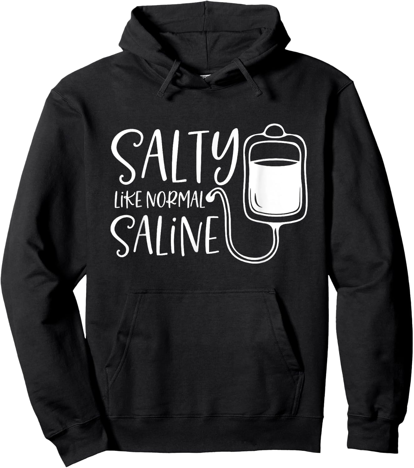 Salty Like Normal Saline, Nurse Life, Nursing Student Hoodie - Hoodie | Black