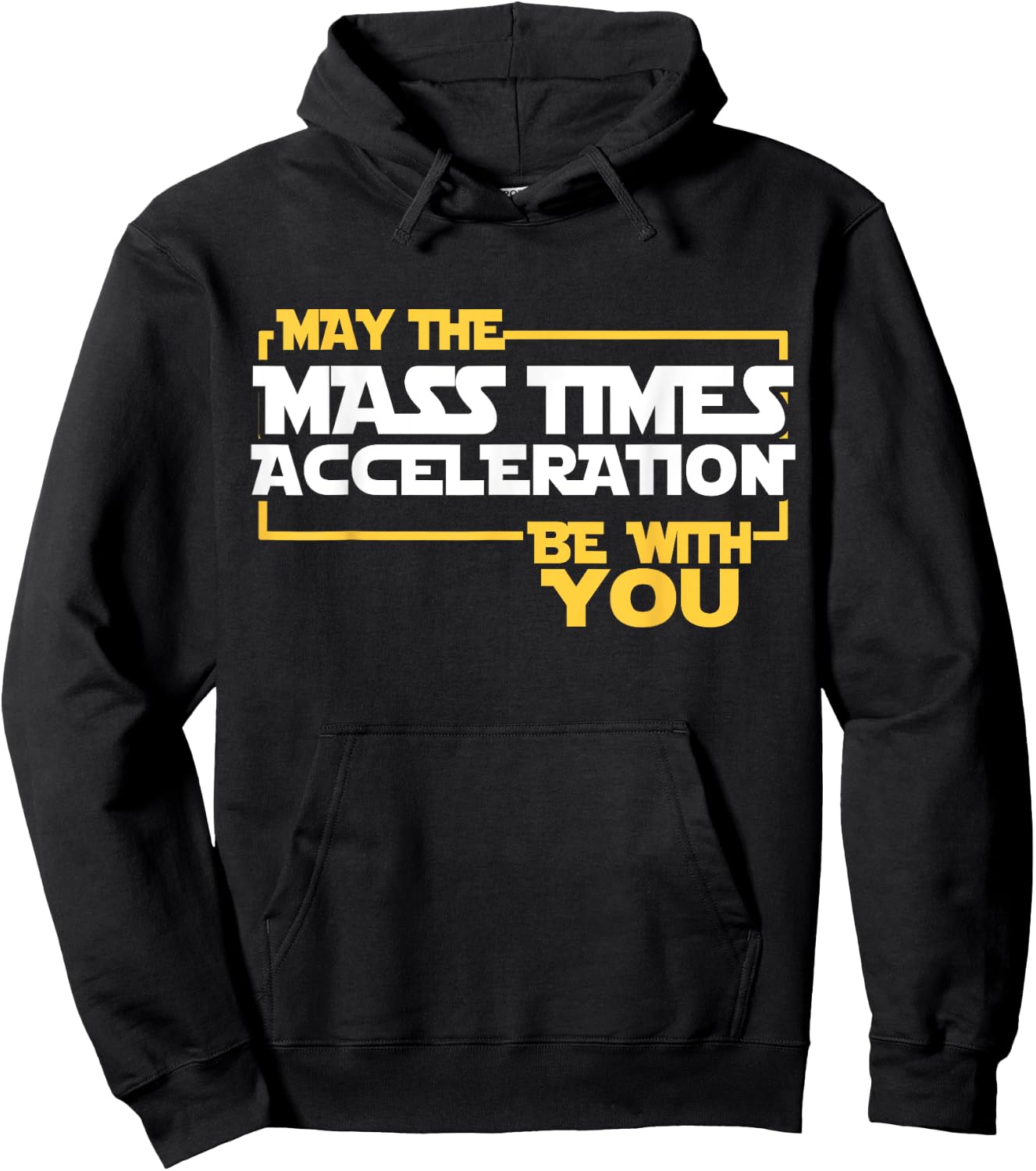 May Mass Times Acceleration Be With You Science Fun Men Hoodie - Hoodie | Black